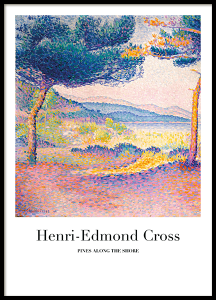 Henri-Edmond Cross - Pines Along the Shore Poster