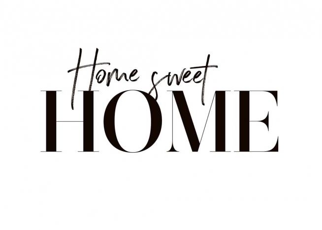  – Black and white quote poster with the phrase Home sweet home