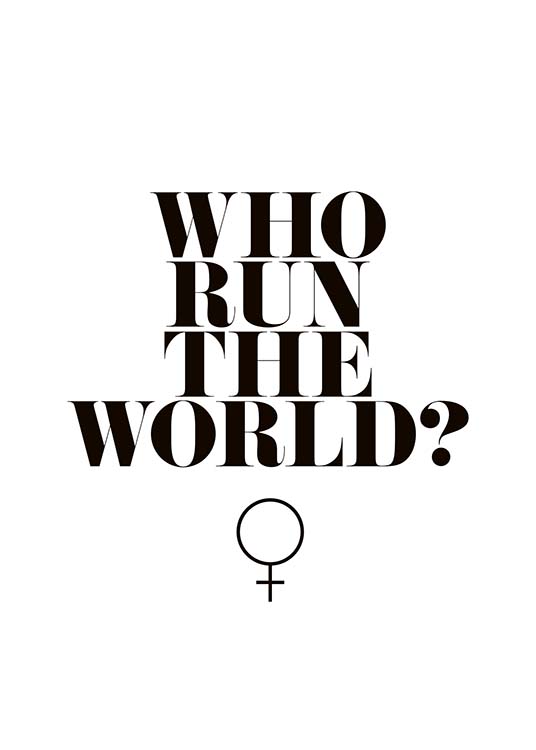 Who Run The World? Poster / Text posters at Desenio AB (10377)