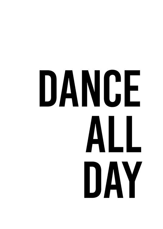  - Quote print with black text Dance all day, on a white background