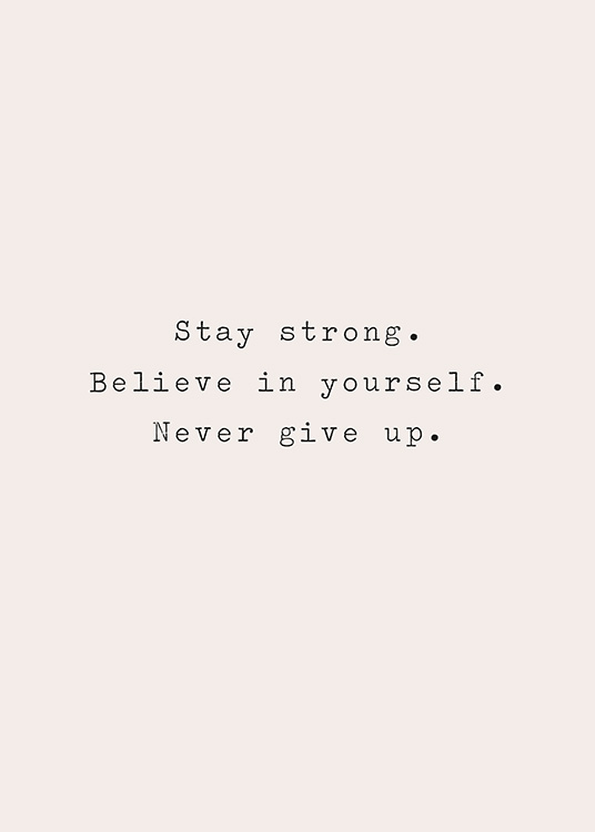  - Text print with a light beige background and a quote about staying strong and never giving up, written in a black font
