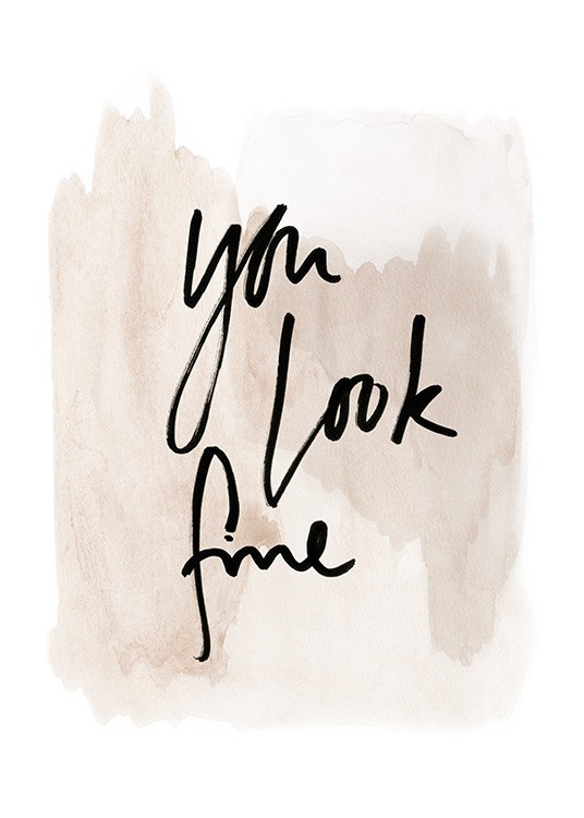 You Look Fine Watercolor Poster / Text posters at Desenio AB (13894)
