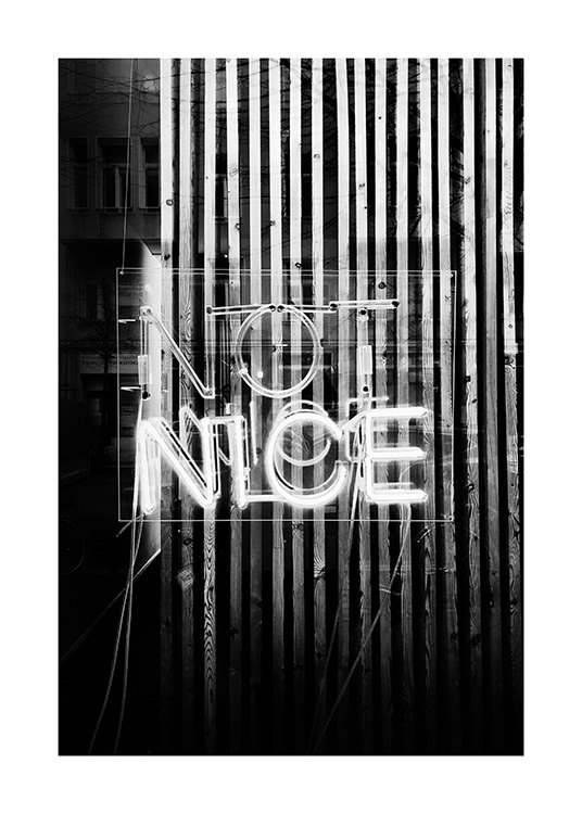  - Black and white photograph of a neon sign with the text Not Nice