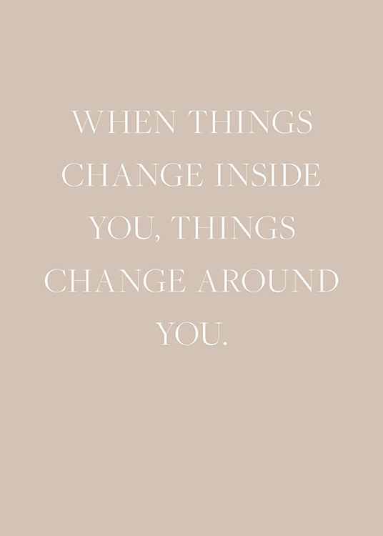  – Quote print in beige and white with quote about changing things inside you