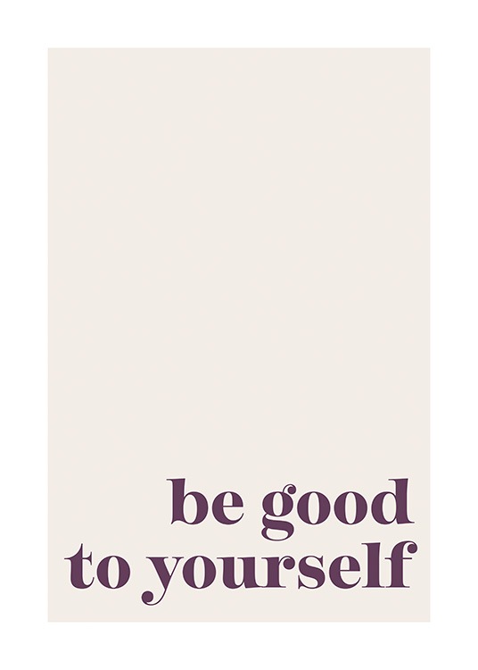  – Quote poster with the text Be good to yourself in purple on a beige background