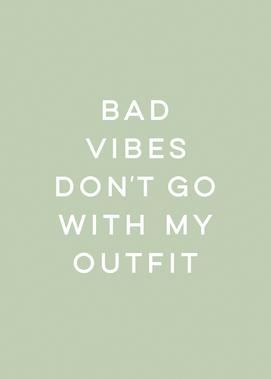  – A quotation print featuring the words “bad vibes don’t go with my outfit