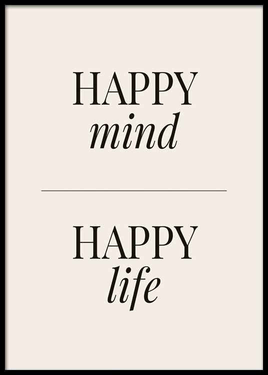 Happy Mind Happy Life Poster - Happy mind happy life quote - desenio.com