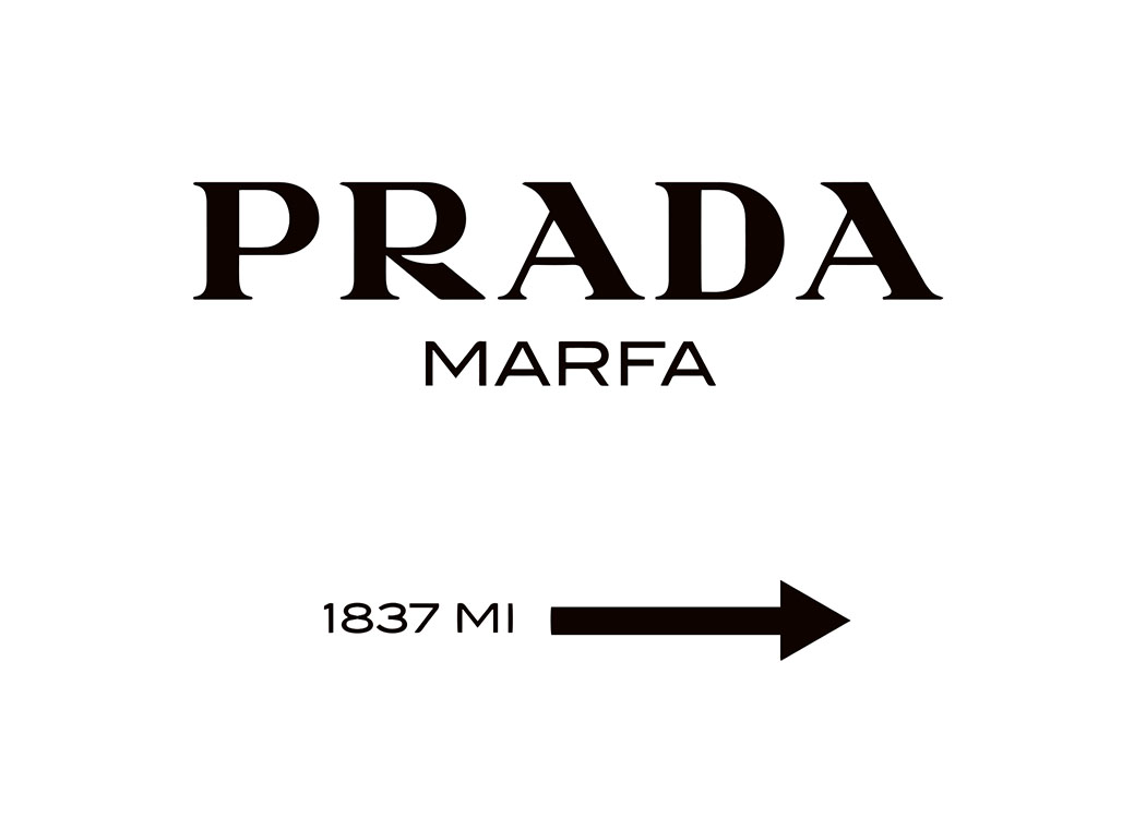  – Black and white text print with the logo of Prada Marfa