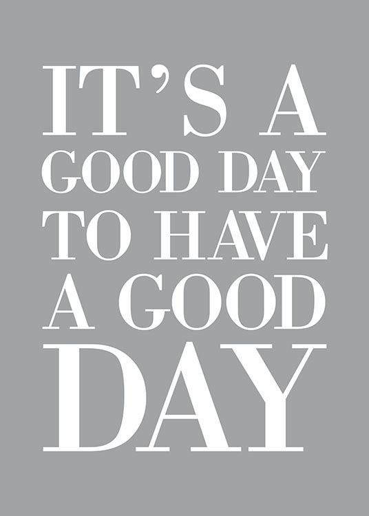 Typography Posters With Quotes It S A Good Day Poster Desenio Com