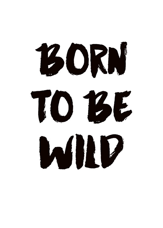 Born To Be Wild, Poster / Kids posters at Desenio AB (7884)