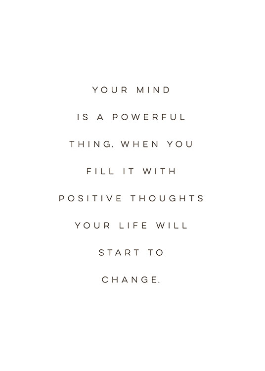  – Black and white quote print with a quote about filling your mind with positive thoughts